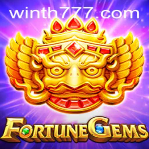 Exploring FortuneGems and the Magic of TH777